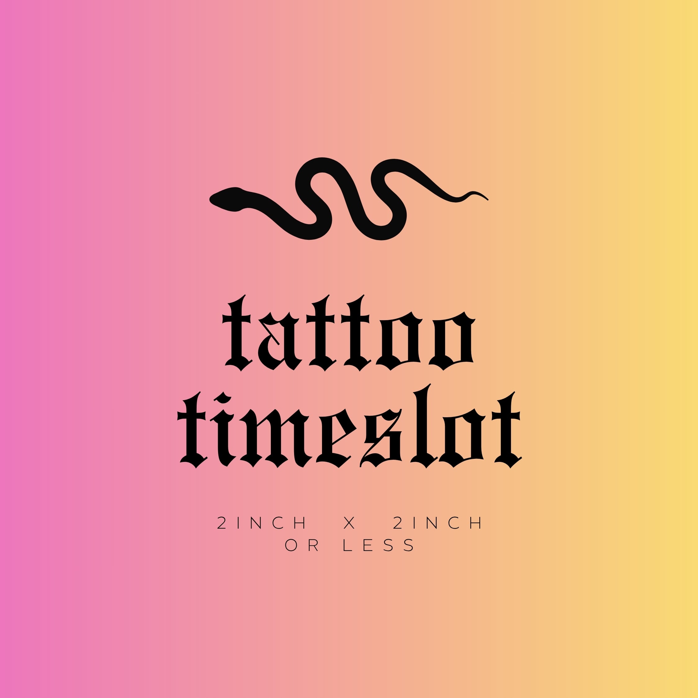 2 inch custom tattoo time slot