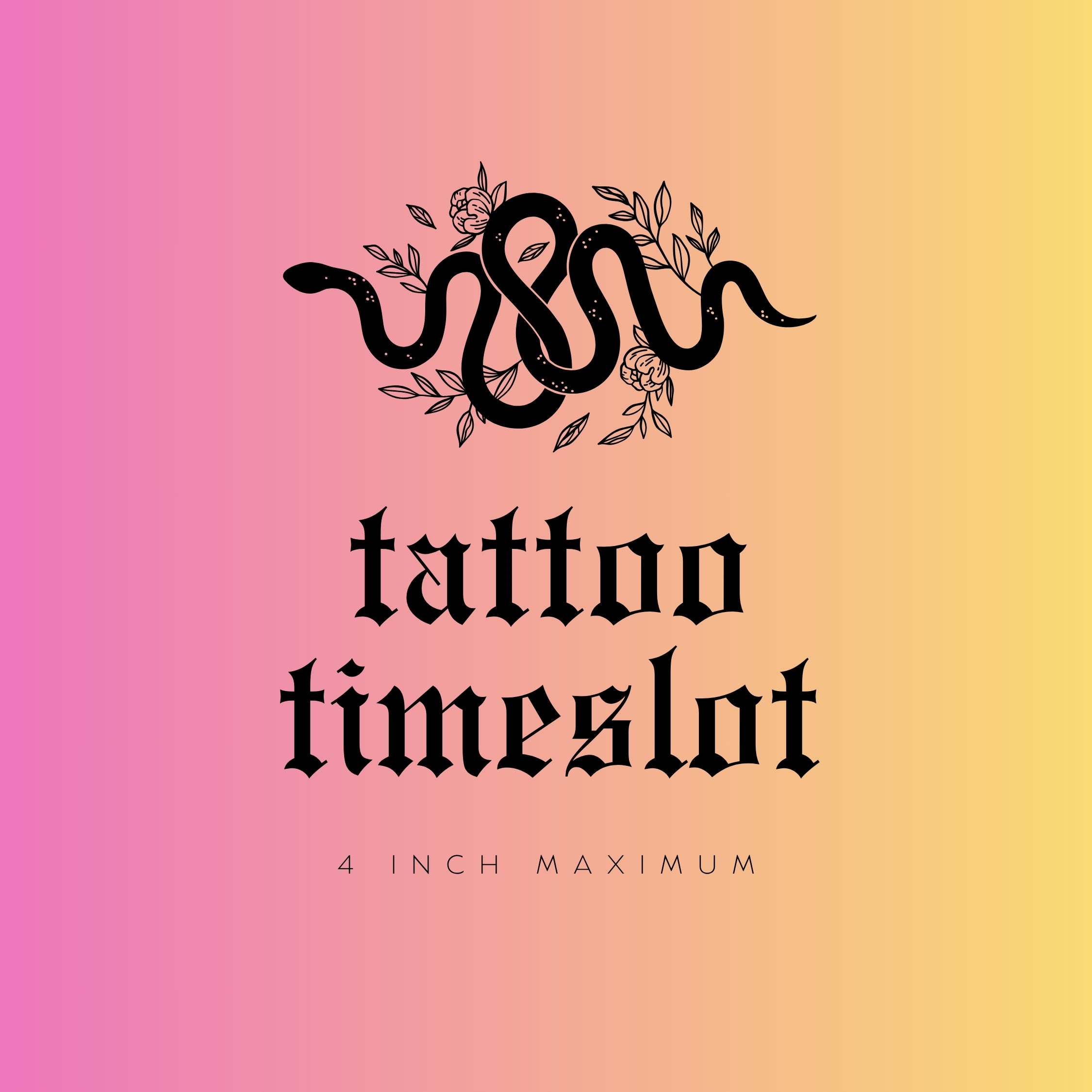 4 inch or less custom tattoo time slot